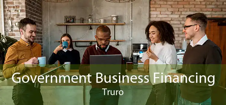Government Business Financing Truro
