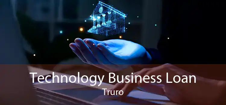 Technology Business Loan Truro